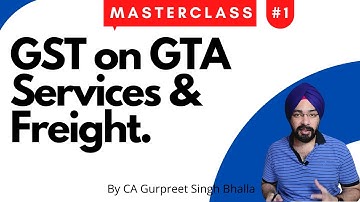 GST on GTA Services | GST on Freight | Complete Masterclass