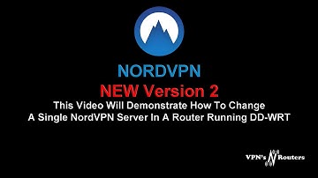 How To Change NordVPN Server In DD-WRT Router Version 2