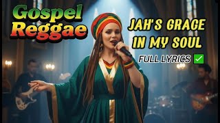 Jahs Grace In My Soul  Gospel Reggae    S   