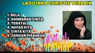 Inka Christie Full Album | 6 Lagu Terbaik Sepanjang Masa, Bikin Nostalgia 90an