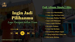 Download Lagu FULL ALBUM Ingin Jadi Pilihanmu – Lagu Harapan dalam Diam (OFFICIAL MUSIK AUDIO) MP3 Download Lagu FULL ALBUM Ingin Jadi Pilihanmu – Lagu Harapan dalam Diam (OFFICIAL MUSIK AUDIO) MP3