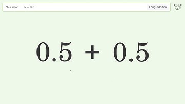 Long addition: Solve 0.5+0.5 step-by-step solution