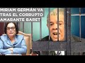 MIRIAM GERMÁN VA TRAS EL CORRUPTO AMARANTE BARET