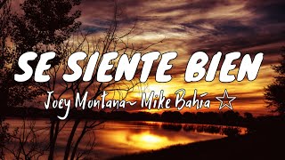 Joey Montana, Mike Bahía - Se Siente Bien (Letra/Lyrics)