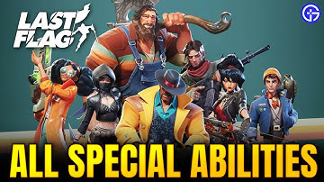 Last Flag - All Characters Abilities Showcase - 4K 60FPS