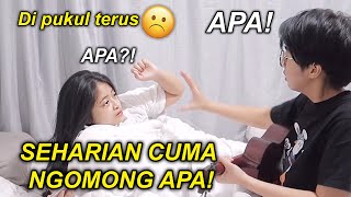 SEHARIAN CUMA NGOMONG APA! APA? YA APA??