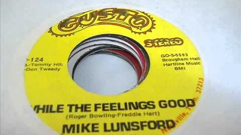 Mike Lunsford "While The Feelings Good"