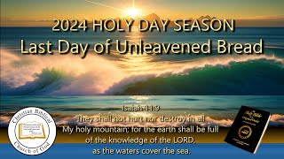 The Last Day of Unleavened Bread - These are the Feasts of the Lord!