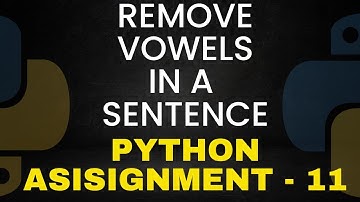 Remove Vowels in a sentence | ccbp | Assignment - 11