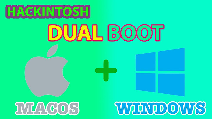 Hướng dẫn cái dual boot clover hackintosh và win 10