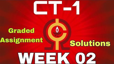 WEEK 2 (CT-1) Graded Solution | iitm bs degree|