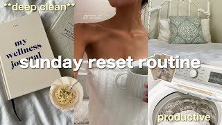 SUNDAY RESET ROUTINE | deep clean with me + prep for the new week