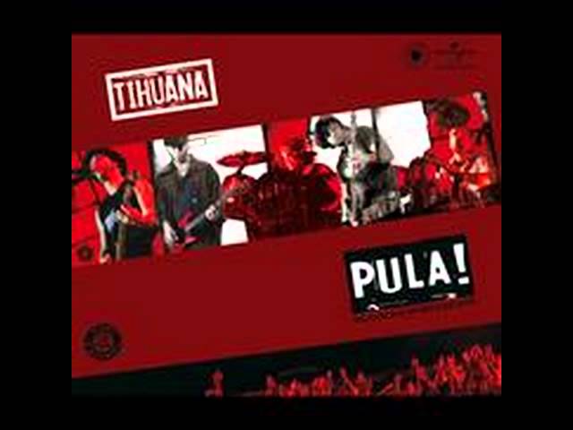 Tihuana - Pula!