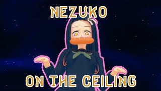 Cat On The Ceiling but it's Nezuko from Demon Slayer