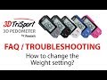 How to change the weight setting on the 3dtrisport pedometer