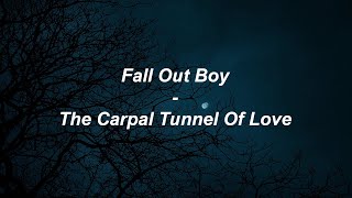 fall out boy - the carpal tunnel of love [lyrics]