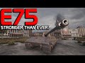 E 75 - Stronger than ever? | World of Tanks