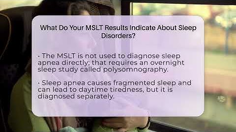 What Do Your MSLT Results Indicate About Sleep Disorders? - Sleep Apnea Support Network