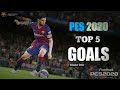 Top 5 goals in pes 2020 