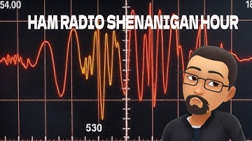 HAM RADIO SHENANIGAN HOUR