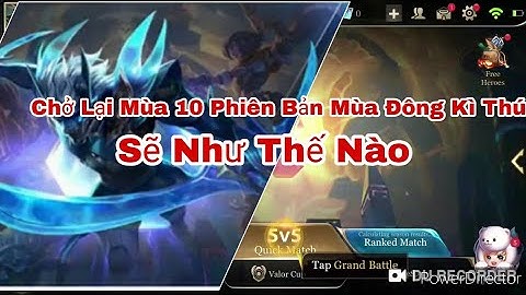 Trở Lại Mùa 10 Phiên Bản Mùa Đông Kì Thú Sẽ Như Thế Nào???