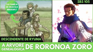 One Piece News on X: 📌 ÁRVORE GENEALÓGICA DE RORONOA ZORO COMPLETA! Oda  respondeu no mais novo SBS do Vol. 105 sobre a família do Zoro e como  chegamos ao atual momento