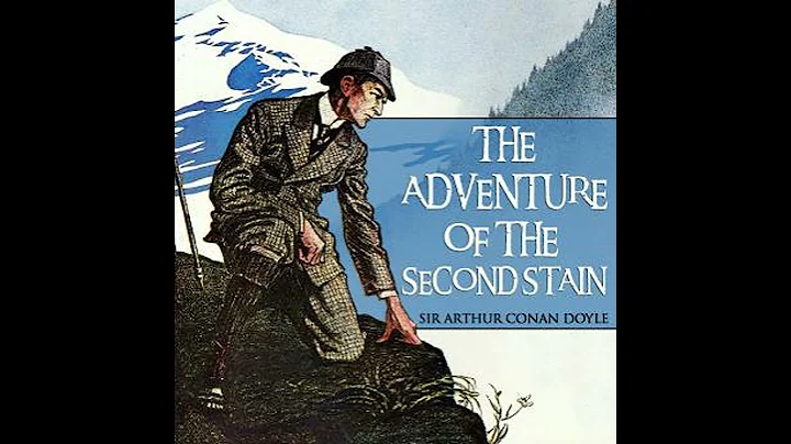 Adventure of the Second Stain - Sir Arthur Conan Doyle