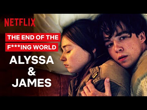James And Alyssa's Love Story | The End Of The F***Ing World | Netflix