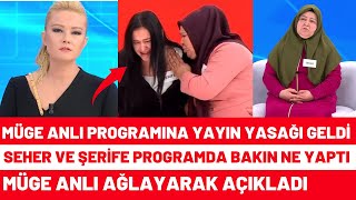 Müge Anlı Son Bölüm'üne Yayın Yasağı Geldi Seher Ve Şerife Yüzünden Dedi