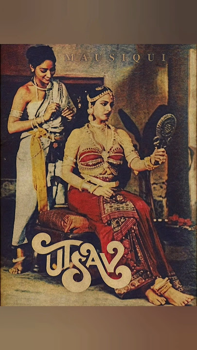Mann Kyoon Behka (Reel With Vinyl Rip) UTSAV (1984) Lata Mangeshkar/Asha Bhosle/Laxmikant Pyarelal