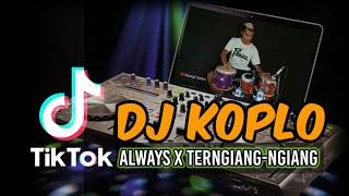 ALWAYS TIKTOK VIRAL KOPLO (DJ KOPLO)