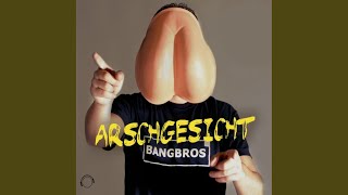 Arschgesicht (Dem Loui Singt Mit Bangbros)