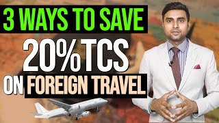 3 Tips to save 20% TCS on foreign travel | 20 % TCS from 20th July | Startroot Fintech