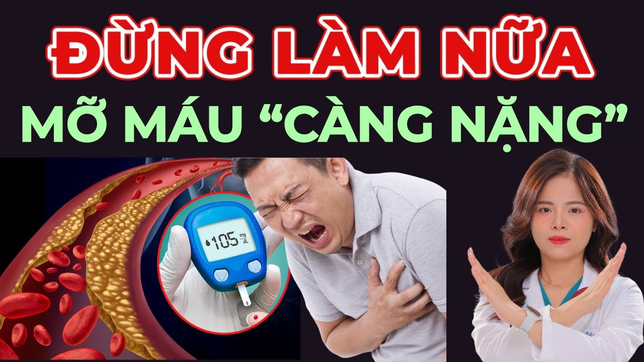 Mỡ máu và những sai lầm khiến mỡ máu ko hạ! | Dr Thùy Dung