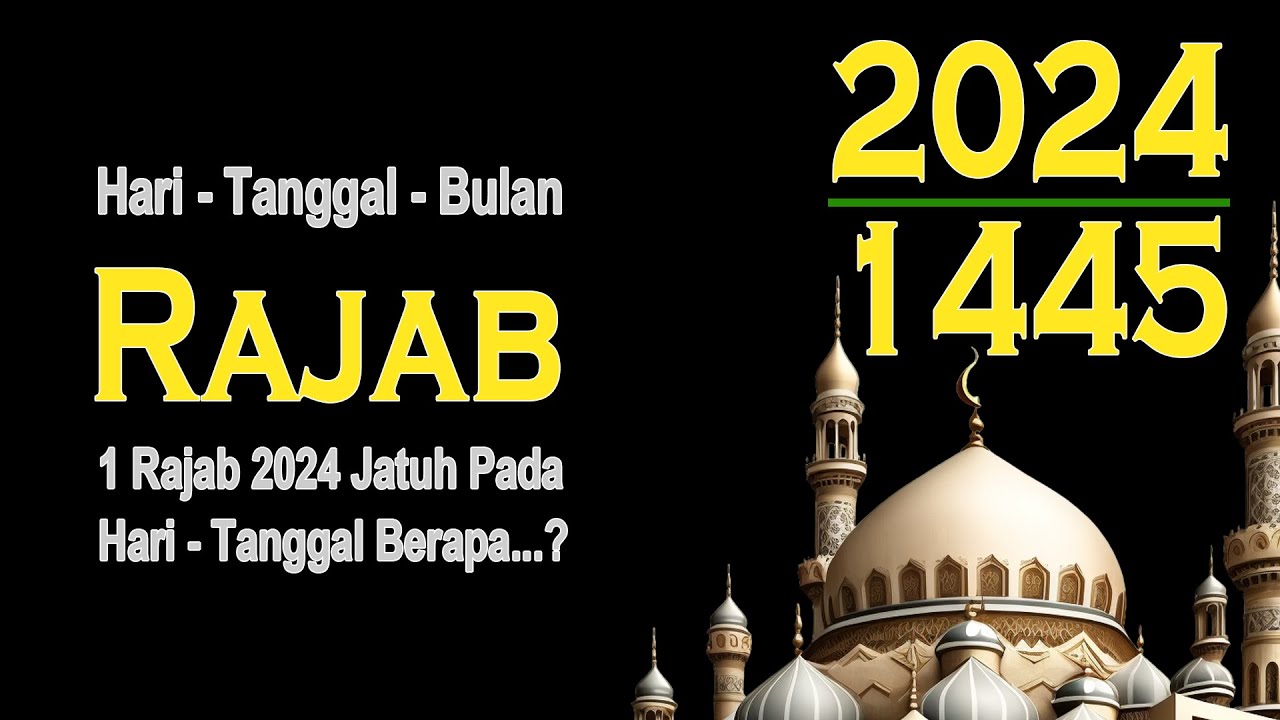 Bulan Rajab 2024 1445 H Jatuh Pada Tanggal Berapa Aku Ialam YouTube