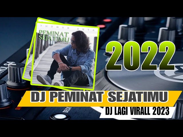 DJ PEMINAT SEJATIMU | THOMAS ARYA PEMINAT SEJATI | FULL BASS REMIX TERBARU 2022 class=