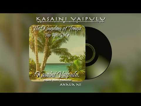 Kasaini Vaipulu - Anaua Ni (Audio)