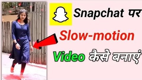 Snapchat me slow motion video kaise banaye || how to create snapchat slow motion video kaise banaen