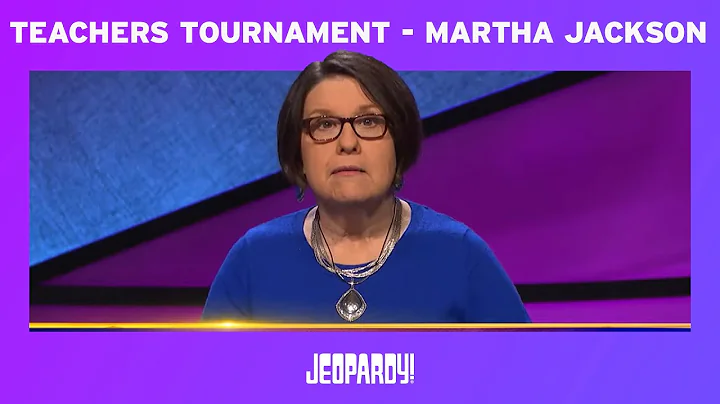 Jeopardy! Teachers Tournament - Martha Jackson | J...