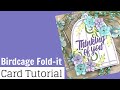 Birdcage Fold-it Card Tutorial | The Stamps of Life