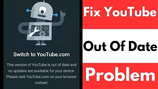 Fix YouTube Out Of Date Problem | YouTube Out Of Date Problem Fix