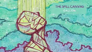 Video thumbnail of "The Spill Canvas "Gallon""