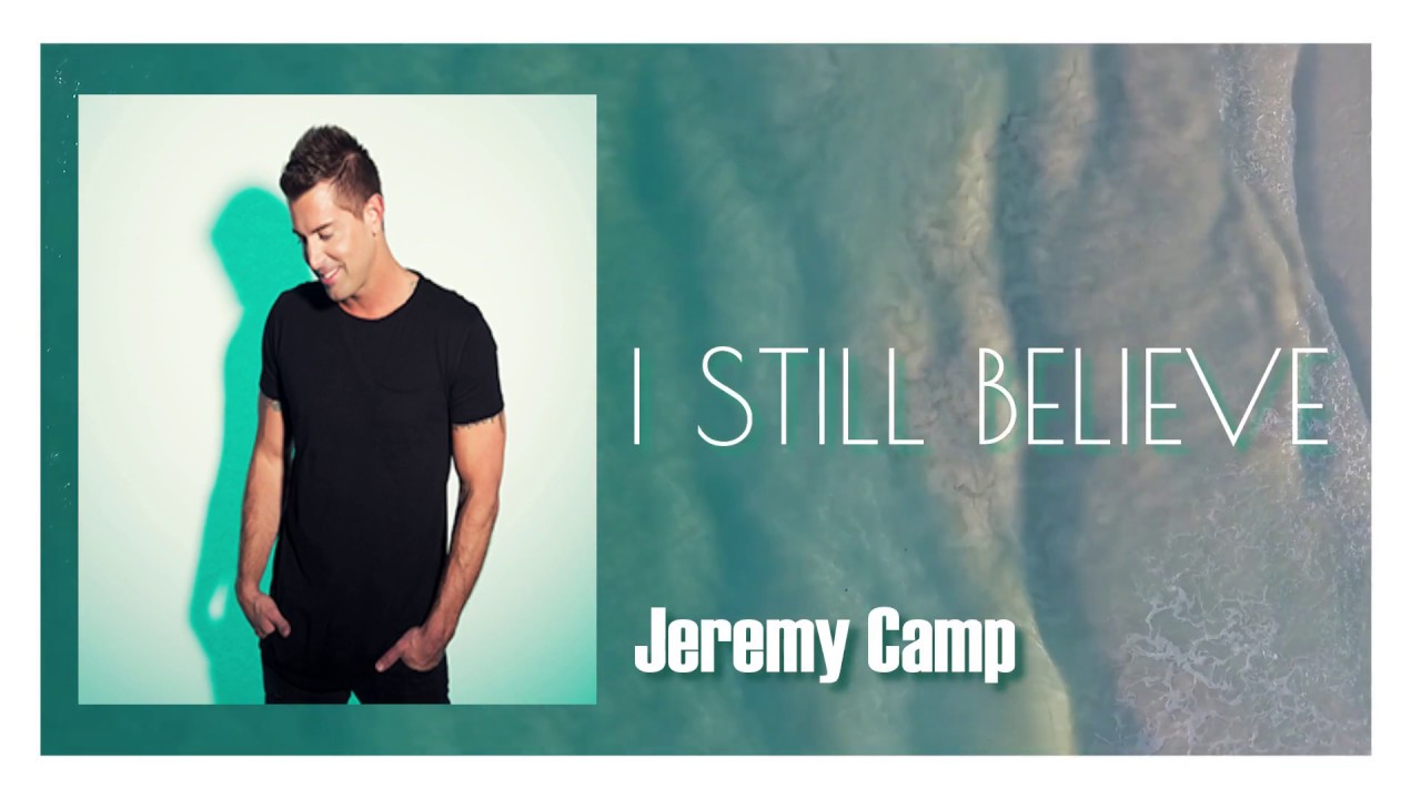 Jeremy Camp I Still Believe Traduzione