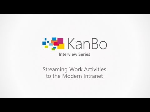 KanBo Interview Series - Streaming Work Activities to the Modern Intranet