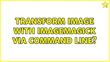 Transform image with imagemagick via command line?