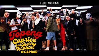 Caprice- 'TOPENG' feat Sherry Ibrahim