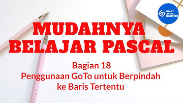 Bagian 18 - Penggunaan GoTo untuk Berpindah ke Baris Tertentu Pada Pascal | Mudahnya Belajar Pascal