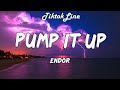 Endor  pump it up lyrics