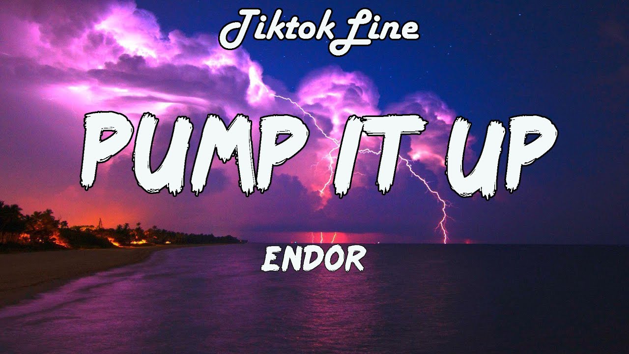 Endor   Pump It Up Lyrics