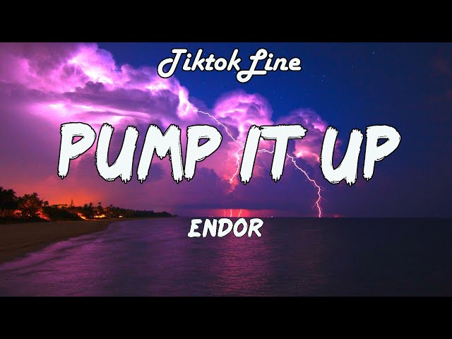 Endor - Pump It Up (Lyrics) class=